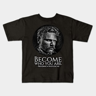 Friedrich Nietzsche Quote - Become Who You Are - Philosophy Kids T-Shirt